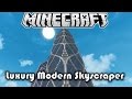 Minecraft Speed Build - Luxury Modern Skyscraper