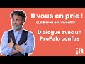 Il vous en prie dialogue avec un jeune propalo un peu confus dans son propos