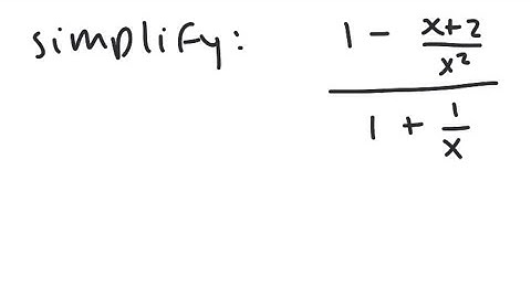 Rational Expressions: Simplify (1 -(x+2)/x^2) / (1 + 1/x)
