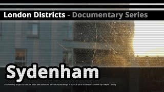 London Districts: Sydenham (Documentary)