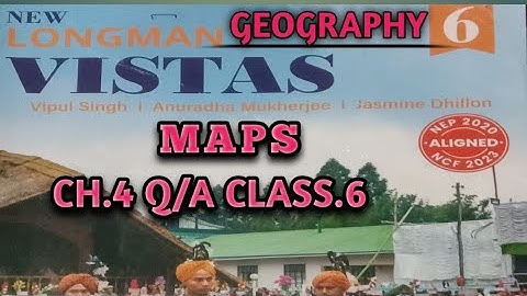 Maps class.6 Q/A | Maps ch.4 class.6 Q/A | Longman Vistas Book | Maps class.6 Geography |