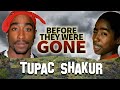 TUPAC SHAKUR - Before They Were GONE - 2PAC