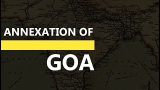 History: Annexation of Goa by India 1961
