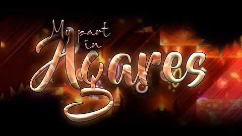 [Deco] My part in "Agares" by: DRTeam, host: yadexx | Geometry Dash 2.11