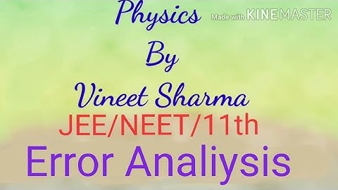 #ErrorAnalysis #PhysicsLecturesByVineetSharma Error calculation