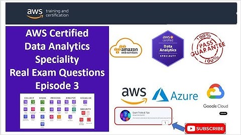 Ep 03  - AWS Data Analytics Speciality DAS-C01 Practice Exam Questions