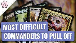 The Most Difficult Commanders to Pull Off | EDH | Tough Commanders | Magic the Gathering | Commander