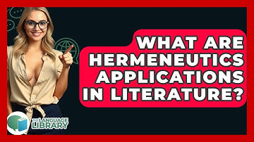 What Are Hermeneutics Applications In Literature? - The Language Library