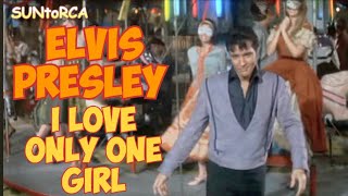 Elvis Presley - I Love Only One Girl (Video Edit)