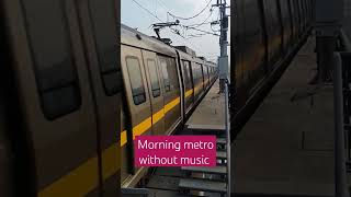 Morning metro vibes without music trending metro youtubeshorts shorts