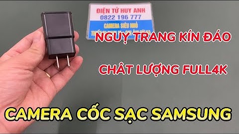 Camera Cục Sạc SamSung Giá Rẻ , Cách Sử Dụng Camera Ngụy Trang Cốc Sạc SamSung Wifi Full4K Mới Nhất