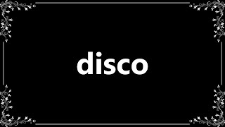 Disco - Definition and How To Pronounce
