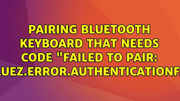 Pairing Bluetooth Keyboard That Needs code "Failed to pair: org.bluez.Error.AuthenticationFailed"