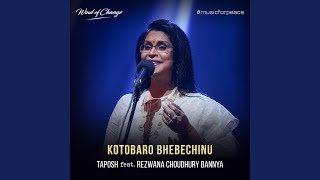 Kotobaro Bhebechinu (feat. Rezwana Choudhury Bannya)