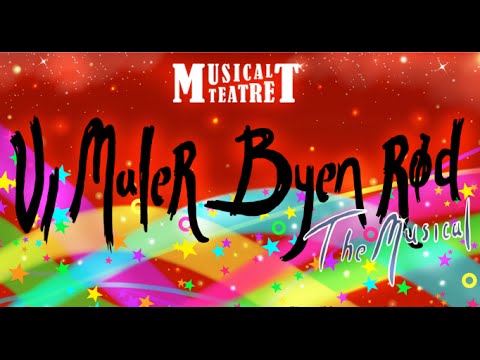 VI MALER BYEN RD THE MUSICAL  Akt 12 Musicalteatret 2014