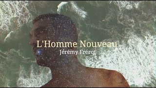 [中法歌詞] Jérémy Frérot-L'Homme Nouveau (新人類) (French/Mandarin lyrics)