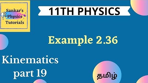 Example 2.36| in tamil|11th physics|unit 2| Kinematics | NEET  JEE