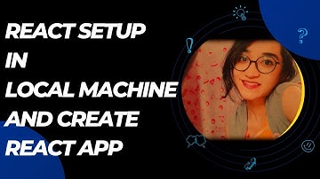 #2 How To Install React | ReactJS Environment Setup & Creating First React App 2022