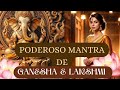 Poderoso mantra de ganesha e lakshmi juntosremove obstculos e materializa a abundncia 