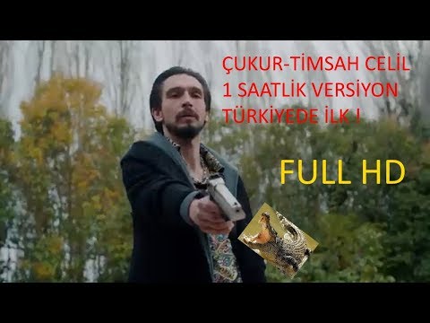 ÇUKUR Timsah Celil ŞARKISI 1 SAATLİK VERSİYON #Çukur