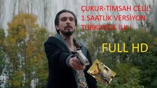 ÇUKUR Timsah Celil ŞARKISI 1 SAATLİK VERSİYON #Çukur