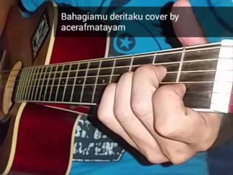 Bahagiamu deritaku cover by acerafmatayam