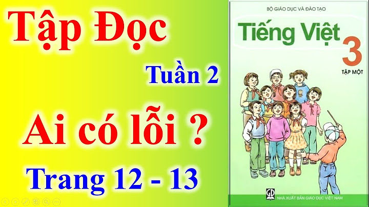 Ai có lỗi sách tiếng việt lớp 3 năm 2024