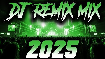 DJ Music Mix 2025 - Party Club Dance 2025 | Best Remixes Of Popular Songs 2025 MEGAMIX