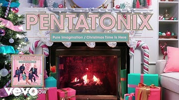 Thumbnail of Pentatonix - Pure Imagination / Christmas Time Is Here (Yule Log Audio)