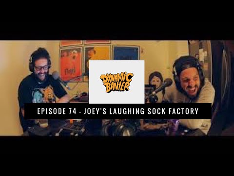 Dynamic Banter | Episode 74 - Joey's Laughing Sock Factory