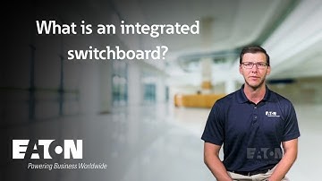 What is an integrated switchboard? Eaton explains