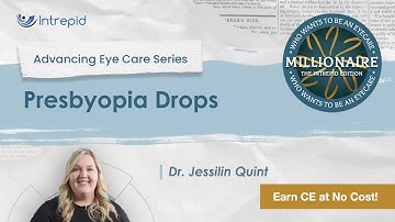 Advancing Eye Care Series: Presbyopia with Jessilin Quint, OD, MBA, MS, FAAO