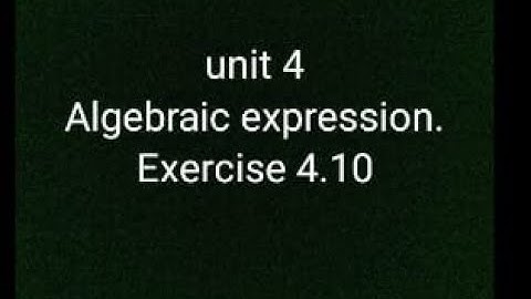 Algebraic Expression.Solution of Exercise 4.10 #math is fun