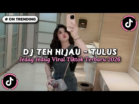 DJ TEH HIJAU – TULUS || MUNGKIN AKU SEDANG TAK BISA JATUH CINTA BY DIRGA YETE 2026 YG KALIAN CARI !!