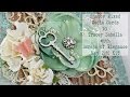 Scraps of Elegance May 2016 Kit ~ Shabby Mixed Media Cards - Prima Flowers, Prills