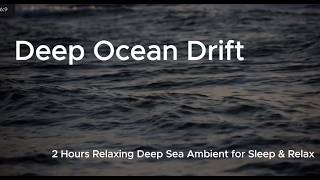 Deep Ocean Drift🪼2 Hours Relaxing Deep Sea Ambient for Sleep & Relax