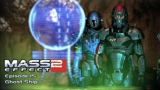 Mass Effect 2: Episode 15 - Ghost Ship