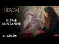 Miran anneannesine inanacak mı? - Hercai 27.Bölüm