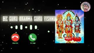 He Guru Brahma he Guru Vishnu he Sankar bhagwan Guruji Ringtones