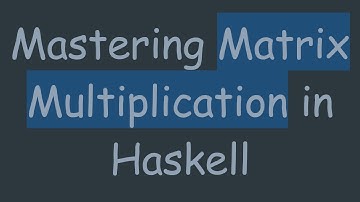 Mastering Matrix Multiplication in Haskell