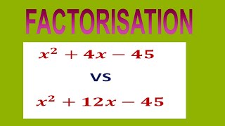 Factorize  〖  x〗^2+4x-45              VS  x^2+12x-45