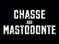 Chasse aux mastodontes omea chowh1