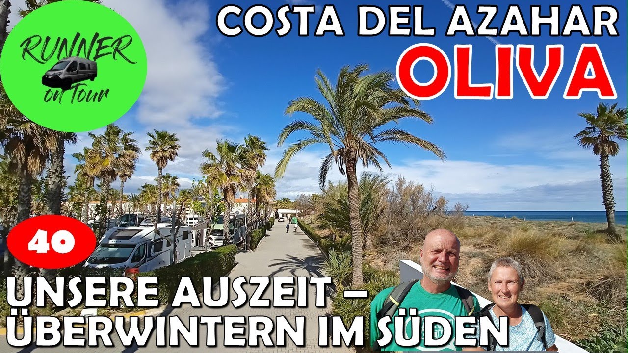 CAMPING IN TOPLAGE - ABER TEUER | OLIVA | COSTA DEL AZAHAR | MIT DEM WOHNMOBIL NACH SPANIEN