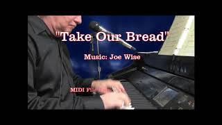 Video thumbnail of "Take Our Bread - Joe Wise"