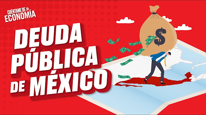 ¿Cómo te afecta la DEUDA PÚBLICA de México? (Episodio 23) | Cuéntame de Economía #podcast