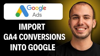 How to Import GA4 Conversions into Google Ads (2026 Step-by-Step Beginner Tutorial)