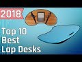 Top 10 Best Lap Desks 2018 Top 10 Best Lap Desks 2018
