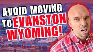 5 HUGE Reasons NOT to Move to EVANSTON Wyoming! [Watch Before Moving!🚨]