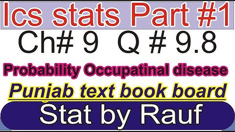 q9.8 ch9 ic stats punjab text book  11th class stat/occupational disease probability/statsrauf