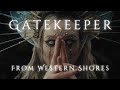 Capture de la vidéo Gatekeeeper - From Western Shores (Official Video)